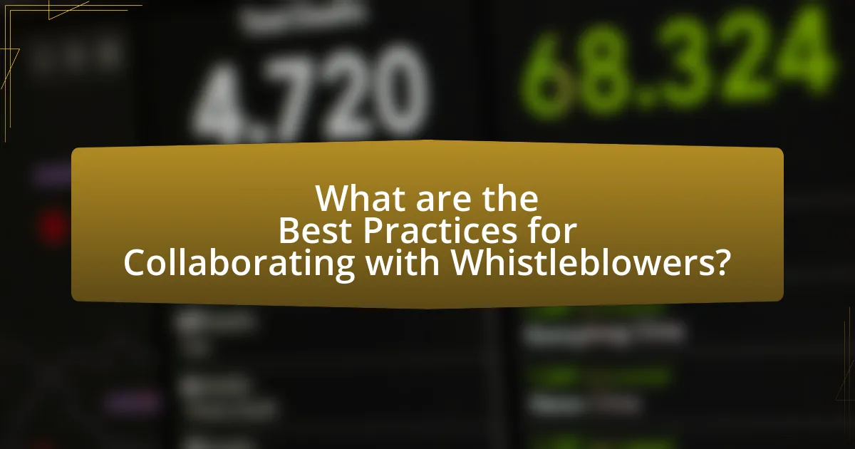 What are the Best Practices for Collaborating with Whistleblowers?