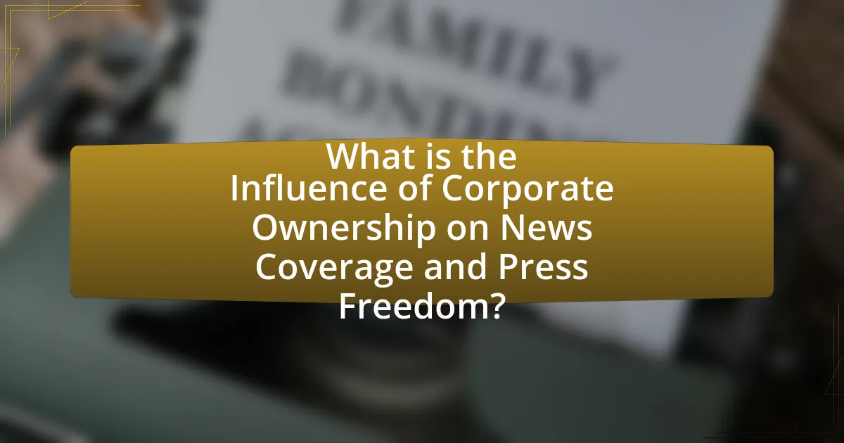 What is the Influence of Corporate Ownership on News Coverage and Press Freedom?